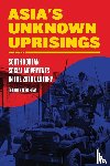 Katsiaficas, George - Asia's Unknown Uprising Volume 1