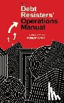 Ross, Andrew, Graeber, David, Caffentzis, George - The Debt Resisters' Operations Manual