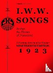  - I.W.W. Songs To Fan The Flames of Discontent