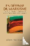 Trotsky, Leon - En Défense Du Marxisme: Contre l'Opposition Petite-Bourgeoise Dans Le Parti Socialiste Des Travailleurs