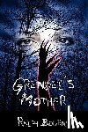 Bourne, Ralph - Grendel's Mother