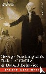 Washington, George - George Washington's Rules of Civility & Decent Behavior