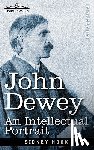 Hook, Sidney - John Dewey: An Intellectual Portrait