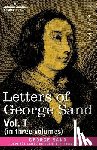 Sand, Title George - Letters of George Sand, Vol. I (in Three Volumes)