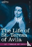 St Teresa of Avila - The Life of St. Teresa of Avila