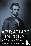 Hay, John M, Nicolay, John George - Abraham Lincoln