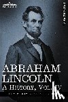 Hay, John M, Nicolay, John George - Abraham Lincoln