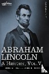 Hay, John M, Nicolay, John George - Abraham Lincoln