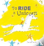 Westgate, Vanessa - To Ride a Unicorn