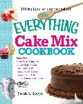 Sarah K Sawyer - The Everything Cake Mix Cookbook
