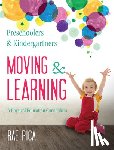 Pica, Rae - Preschoolers and Kindergarteners Moving and Learning
