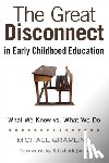Gramling, Michael - The Great Disconnect in Early Childhood Education