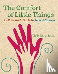 Bruno, Holly Elissa - The Comfort of Little Things