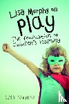 Murphy, Lisa - Lisa Murphy on Play