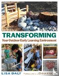 Daly, Lisa - Transforming Your Outdoor Early Learning Environment