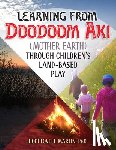 Lovell Martin, Hopi - Learning from Doodoom Aki (Mother Earth) Through Children's Land-Based Play