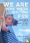 Marx, Kisa - We Are Who We're Waiting For