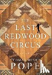 Pope, Thomas Henry - LAST REDWOOD CIRCUS