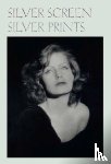Hoy, Anne H. - Silver Screen Silver Prints – Hollywood Glamour Portraits from the Robert Dance Collection