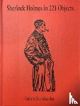 Miranker, Cathy, Miranker, Glen, Klinger, Leslie S. - Sherlock Holmes in 221 Objects – From the Collection of Glen S. Miranker