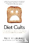 Fitzgerald, Matt - Diet Cults