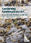 Chiantore, . - Conserving Contemporary Art – Issues, Methods, Materials, and Research