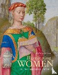 Sciacca, Christine - Illuminating Women in the Medieval World