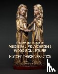 Marincola, Michele D., Kargere, Lucretia - The Conservation of Medieval Polychrome Wood Sculpture - History, Theory, Practice