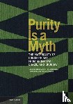 Gilbert, Zanna, Gottschaller, Pia, Learner, Tom, Perchuk, Andrew - Purity is a Myth - The Materiality of Concrete Art from Argentina, Brazil, and Uruguay