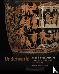 Saunders, David - Underworld - Imagining the Afterlife in Ancient South Italian Vase Painting
