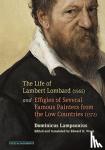 Lampsonius, Dominicus, Wouk, Edward - The Life of Lambert Lombard (1565); and Effigies of Several Famous Painters from the Low Countries (1572)