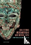  - Collecting Mesoamerican Art before 1940