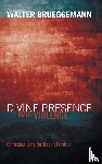 Brueggemann, Walter (Columbia Theological Seminary) - Divine Presence Amid Violence