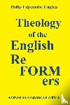 Hughes, Philip E - Theology of the English Reformers, Revised and Expanded Edition