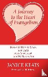 Keats, Janice - A Journey to the Heart of Evangelism