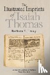 Lacey, Barbara E. - The Illustrated Imprints of Isaiah Thomas: Transactions, American Philosophical Society (Vol. 104, Part 2)