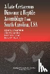 Sanders, Albert E. - A Late Cretaceous Dinosaur & Reptile Assemblage from South Carolina, USA: Transactions, American Philosophical Society (Vol. 105, Part 2)