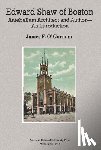 O'Gorman, James F. - Edward Shaw of Boston: Antebellum Architect and Author -- An Introduction, Transactions, American Philosophical Society (Vol. 106, Part 2)