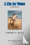 Leopold, Luna Bergere - A Life for Water: A Memoir, Transactions, American Philosophical Society (Vol. 108, Part 4)