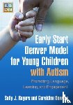 Rogers, Sally J. (University of California, Dawson, Geraldine (Duke University - Early Start Denver Model for Young Children with Autism, First Edition