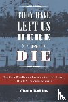  - They Have Left Us Here to Die