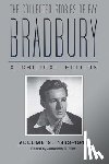 Eller, Jonathan R. - The Collected Stories of Ray Bradbury: a Critical Edition Volume 2, 1943-1944