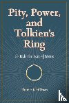 Hillman, Thomas P. - Pity, Power, and Tolkien's Ring