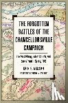 Nelson, Erik F. - The Forgotten Battles of the Chancellorsville Campaign: Fredericksburg, Salem Church, and Banks' Ford in Spring 1863