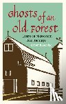 Fleming, Deborah - Ghosts of an Old Forest: Essays on Midwestern Rural Heritage