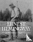 Warren, Christopher Miles - Ernest Hemingway in the Yellowstone High Country