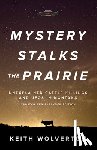 Wolverton, Keith - Mystery Stalks the Prairie