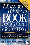 Abraham, Henry - How to Write a Book in 90 Days God's Way