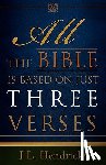 Hendricks, J L - All the Bible Is Based on Just Three Verses