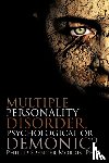 Morris, Phillip Spencer - Multiple Personality Disorder, Psychological or Demonic?